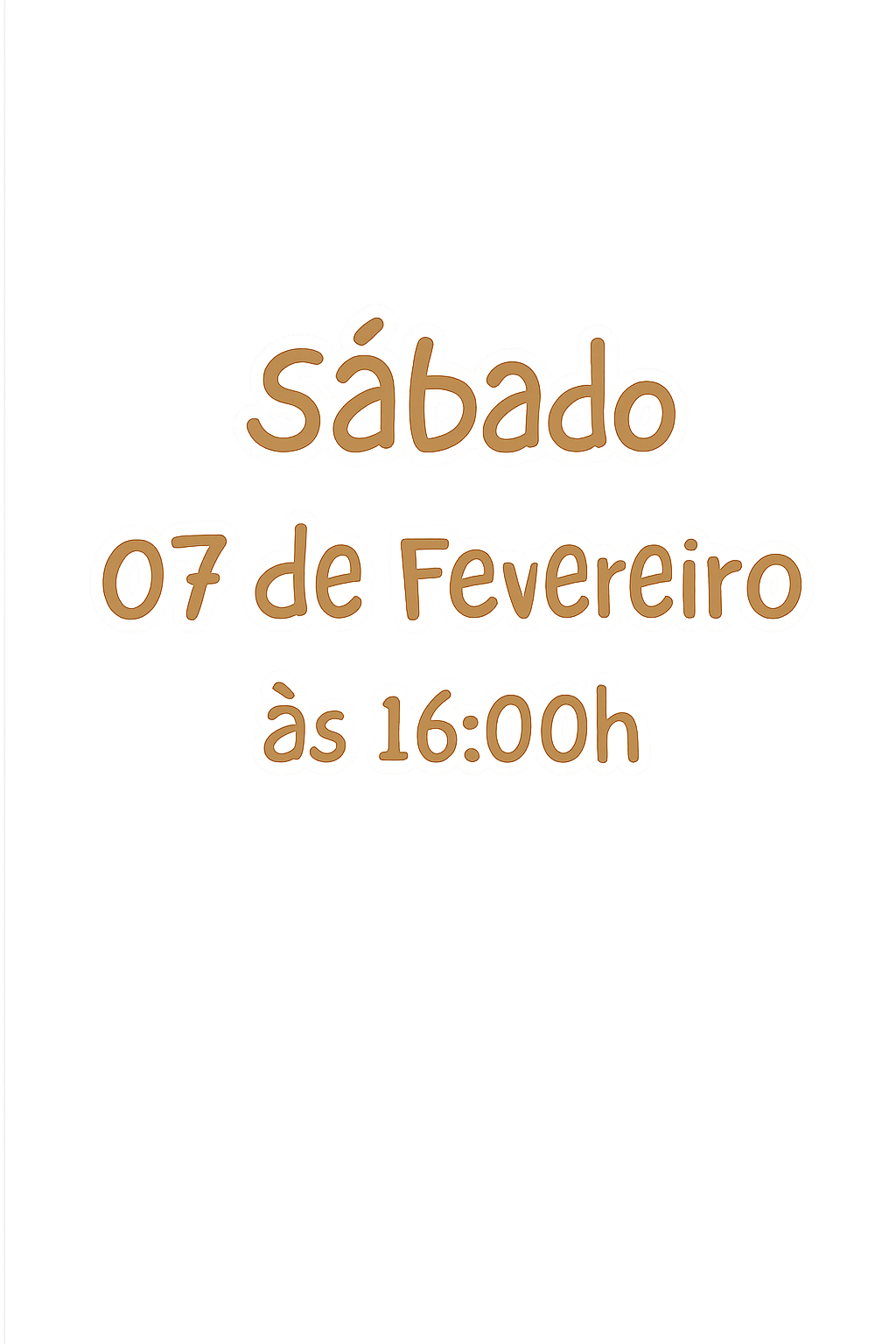 Sábado, 07 de fevereiro, às 16 horas